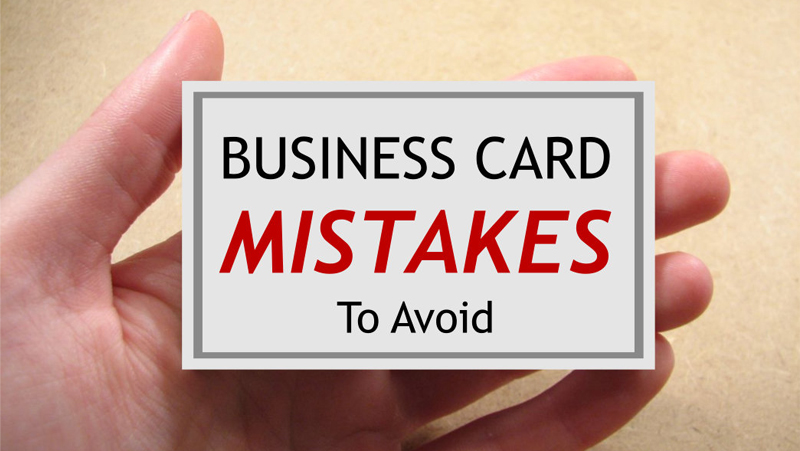 Business Cards – 12 Common Mistakes to Avoid